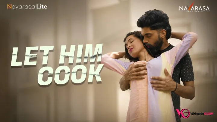 Let Him Cook NavaRasa Hot Short Film