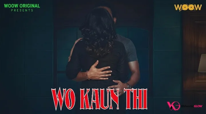 Wo Kaun Thi Complete WOOW Hot Web Series