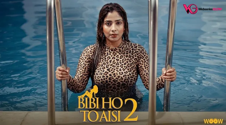 Biwi Ho To Aisi Season 2 Complete WOOW Hot Web Series