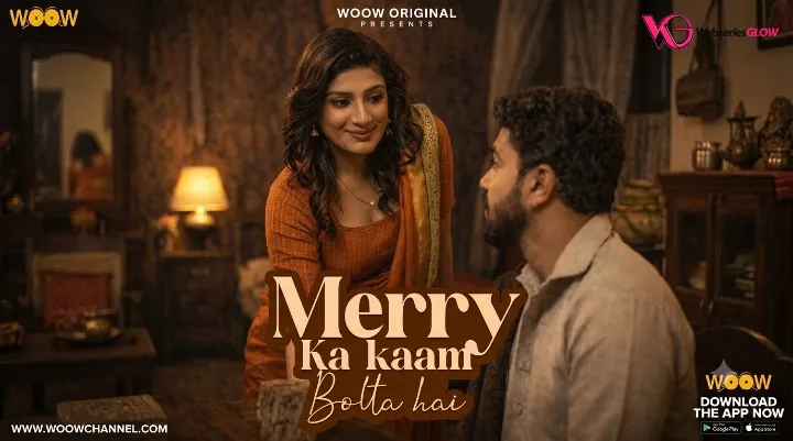 Merry Ka Kaam Bolta Hai Complete WOOW Hot Web Series