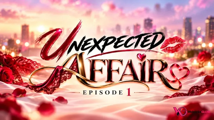 Unexpected Affair Episode 1